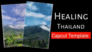 Healing Thailand Capcut Template​